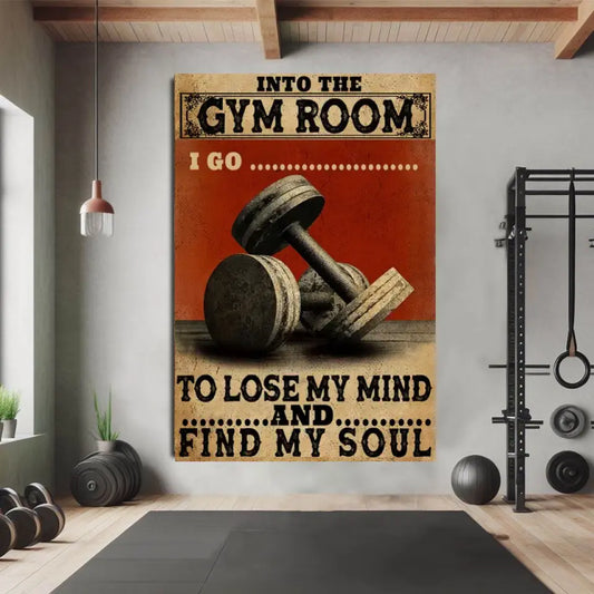 Fitness Into The Gym I Go To Find My Soul Poster Canvas Home Decor 078